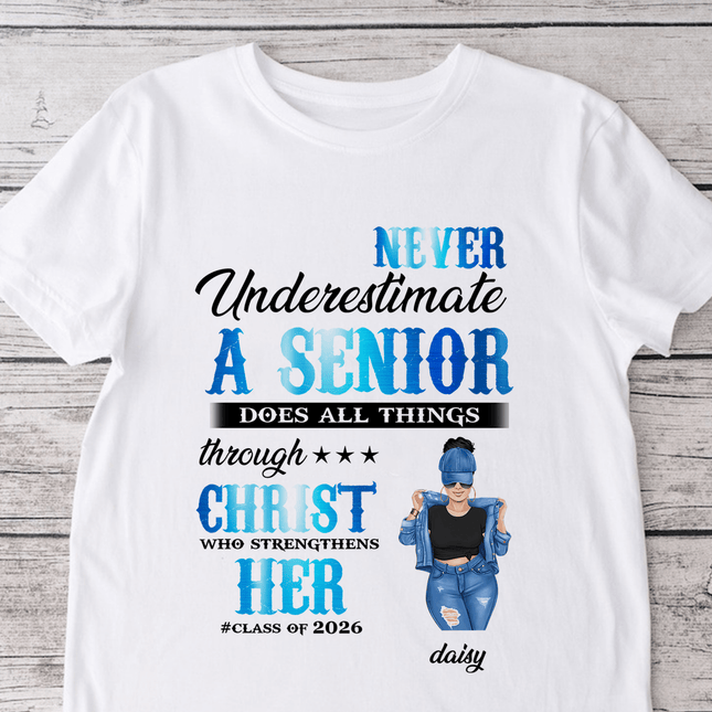 Never Underestimate A Senior Graduation Shirt, Back To School Gift