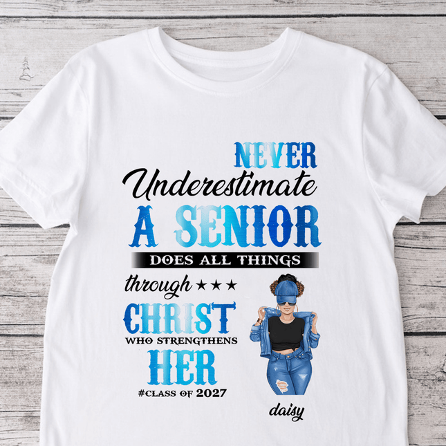 Never Underestimate A Senior Graduation Shirt, Back To School Gift