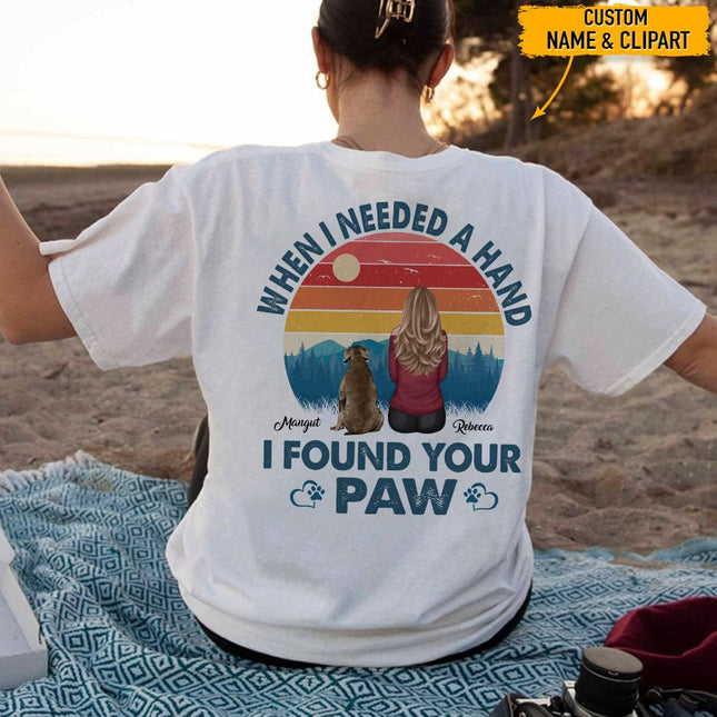 When I Need A Hand I Found Your Paw Back Dog Shirt