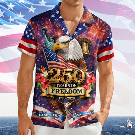 America Land of The Free Home of The Brave 250 Years of Freedom Hawaiian Shirt